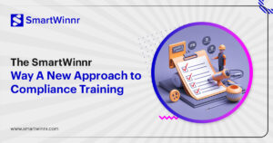 The SmartWinnr Way A New Approach to Compliance Training