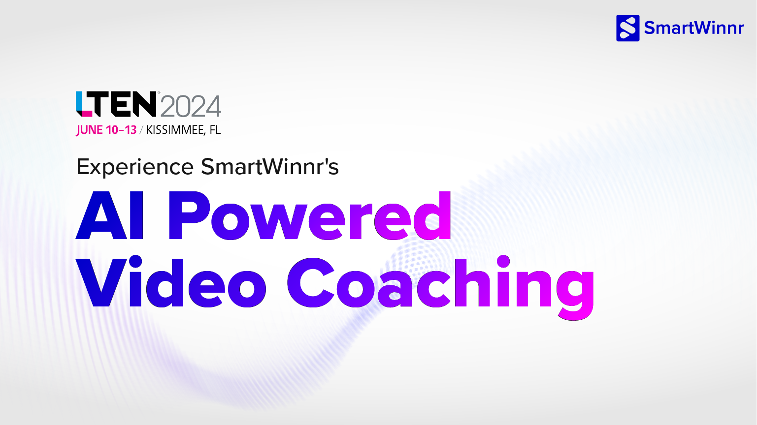 LTEN Annual Conference 2024: Experience SmartWinnr’s AI-powered Video Coaching